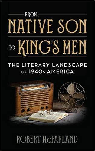 Native Sons to King's Men: The Literary Landscape of the 1940s