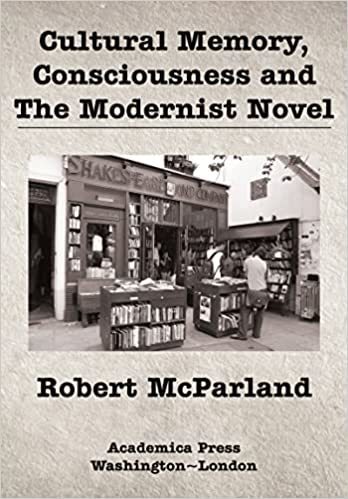 Cultural Memory, Consciousness, and the Modernist Novel was published February 19, 2022 